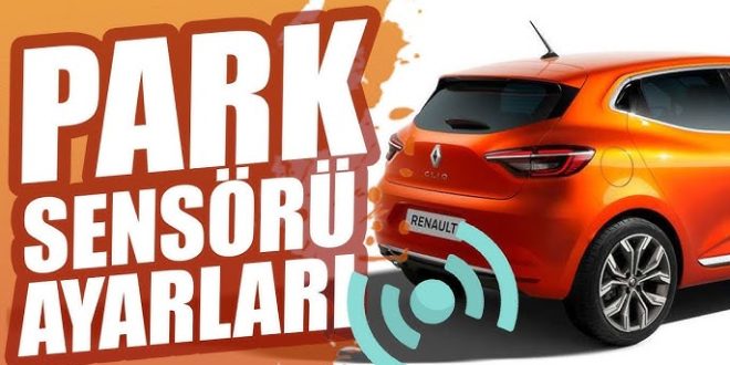 clio 4 5 park sensoru neden susmuyor surekli neden otuyor cozumu nedir